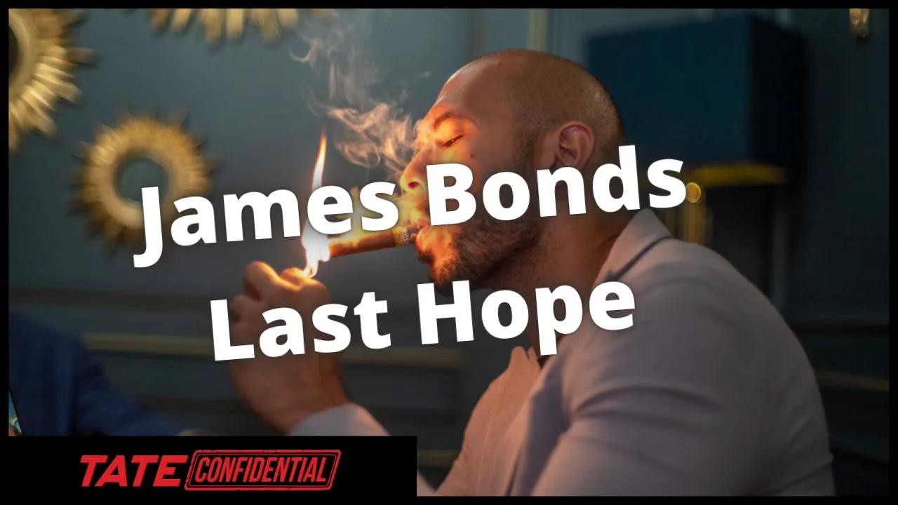 JAMES BONDS LAST HOPE | Tate Confidential Ep. 120