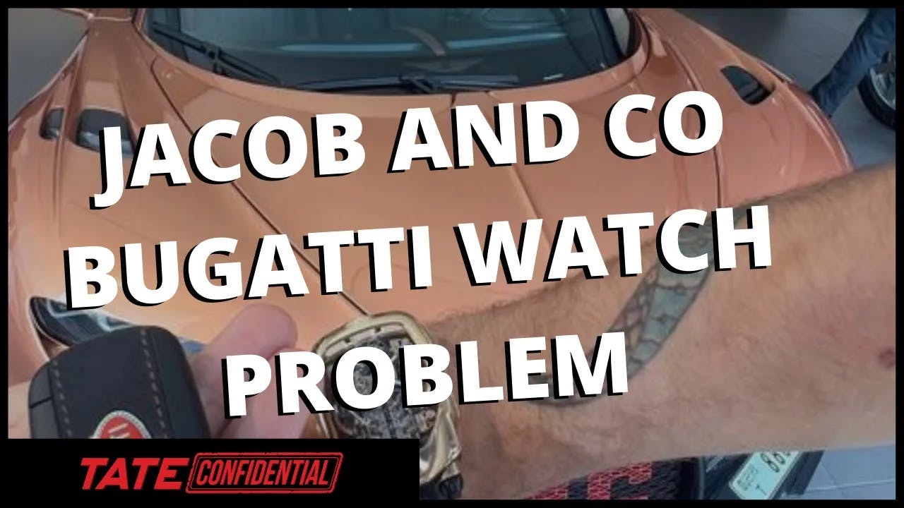 JACOB AND CO BUGATTI WATCH PROBLEM | Tate Confidential Ep. 137