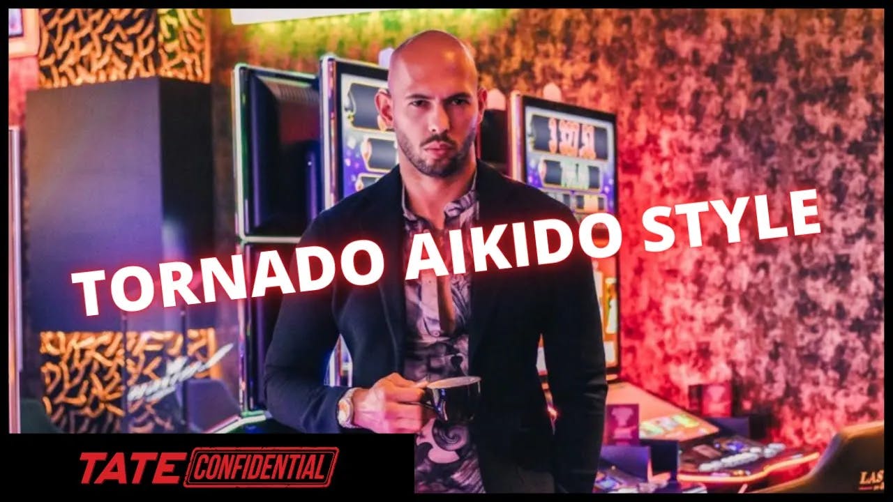 TORNADO AIKIDO STYLE | Tate Confidential Ep. 118